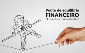 Ponto De Equilibrio Financeiro O Que E E Como Calcular Blog Davos Controladoria - Contabilidade em Diadema | Online Contábil