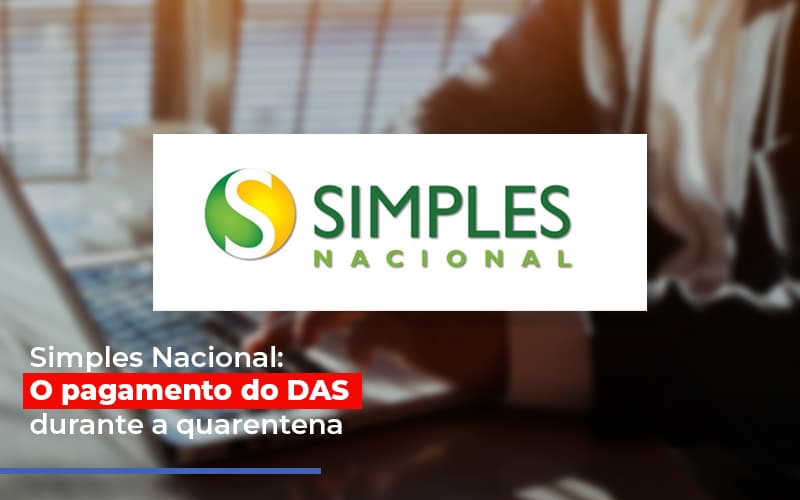 Simples Nacional O Pagamento Do Das Durante A Quarentena Contabilidade - Contabilidade em Diadema | Online Contábil