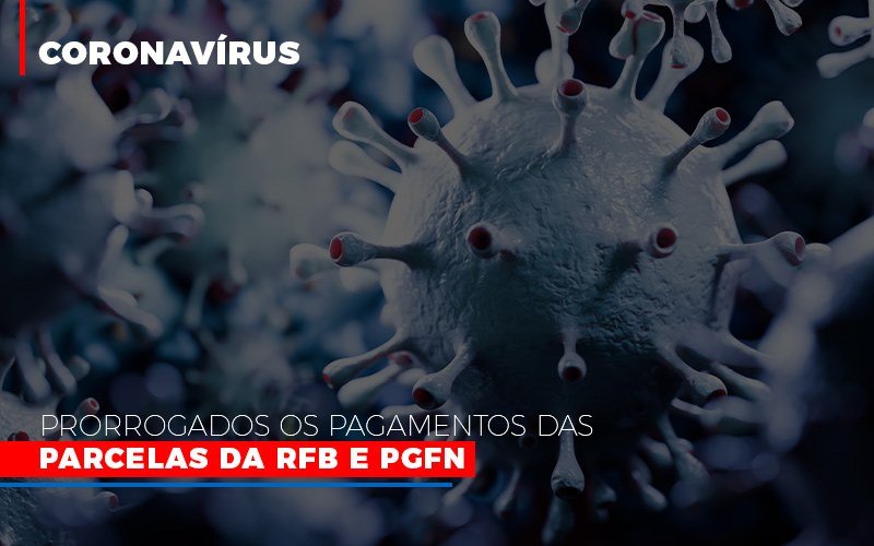 Coronavirus Prorrogados Os Pagamentos Das Parcelas Da Rfb E Pgfn Notícias E Artigos Contábeis - Contabilidade em Diadema | Online Contábil